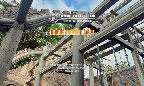 Nhà kẻ truyền là gì? Tìm hiểu về các mẫu nhà kẻ truyền Bắc Bộ - nhà kẻ truyền bê tông giả gỗ